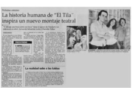 La Historia humana de El Tila" inspira un nuevo montaje teatral La Historia humana de El Tila" inspira un nuevo montaje teatral