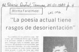 La poesía actual tiene rasgos de desorientación. La poesía actual tiene rasgos de desorientación.