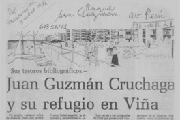 Juan Guzmán Cruchaga y su refugio en Viña Juan Guzmán Cruchaga y su refugio en Viña