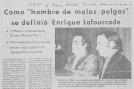 Como "hombre de malas pulgas" se definió Enrique Lafourcade. Como "hombre de malas pulgas" se definió Enrique Lafourcade.