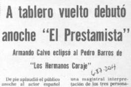 A tablero vuelto debutó anoche "El Prestamista". A tablero vuelto debutó anoche "El Prestamista".