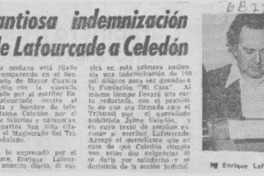 Cuantiosa indemnizaión pide Lafourcade a Celedón. Cuantiosa indemnizaión pide Lafourcade a Celedón.