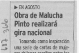 Obra de Malucha Pinto realizará gira nacional. Obra de Malucha Pinto realizará gira nacional.