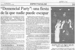 Demencial party", una fiesta de la que nadie puede escapar. Demencial party", una fiesta de la que nadie puede escapar.