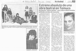 Estreno absoluto de una obra teatral en Temuco. Estreno absoluto de una obra teatral en Temuco.