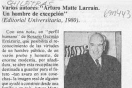 Varios autores: "Arturo Matte Larraín, un hombre excepcional" Varios autores: "Arturo Matte Larraín, un hombre excepcional"