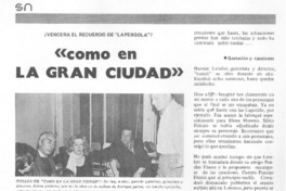 Como en la gran ciudad". Como en la gran ciudad".