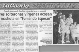 Tres solteronas vírgenes acosan a machote en "fumando esperan"  [artículo] Mónica Aguilera.