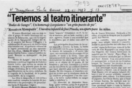 "Tenemos al teatro itinerante"  [artículo].