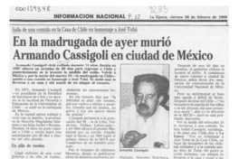 En la madrugada de ayer murió Armando Cassigoli en ciudad de México  [artículo].