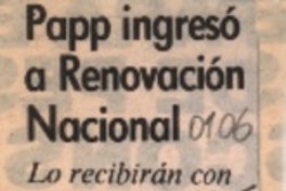 Papp ingresó a Renovación Nacional  [artículo]