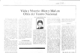 Vida y muerte, bien y mal en obra del Teatro Nacional  [artículo] Yolanda Montecinos.