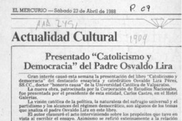Presentado "Catolicismo y Democracia" del Padre Osvaldo Lira Presentado "Catolicismo y Democracia" del Padre Osvaldo Lira
