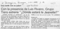 Con la presencia de Luis Rivano, grupo Tiara estrena "Dónde estará la Jeanette?"  [artículo].
