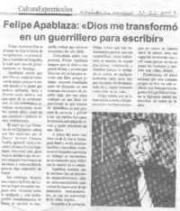 Felipe Apablaza: "Dios me transformó en un guerrillero para escribir".