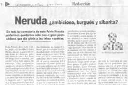 Neruda ¿ambicioso, burgués y sibarita?