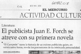 El publicista Juan E. Forch se atreve con su primera novela  [artículo] Daniel Canala-Echeverría S.