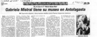 Gabriela Mistral tiene su museo en Antofagasta  [artículo]