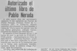 Autorizado el último libro de Pablo Neruda. Autorizado el último libro de Pablo Neruda.
