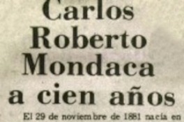 Carlos Roberto Mondaca a cien años. Carlos Roberto Mondaca a cien años.