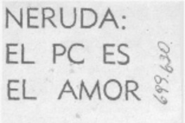 Neruda: el PC es el amor. Neruda: el PC es el amor.