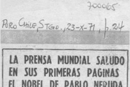 La Prensa mundial saludó en sus primeras páginas el Nobel de Pablo Neruda.