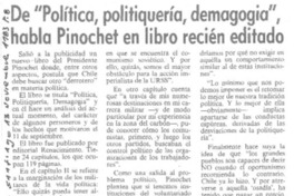 De "política, politiquería, demagogia", habla Pinochet en libro recién editado. De "política, politiquería, demagogia", habla Pinochet en libro recién editado.