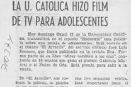 La U. Católica hizo film de TV para adolescentes. La U. Católica hizo film de TV para adolescentes.