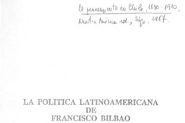 La política latinoamericana de Francisco Bilbao La política latinoamericana de Francisco Bilbao