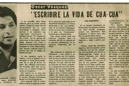 "Escribire la vida de cua-cua".
