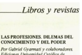 Las profesiones. Dilemas del conocimiento y del poder. Las profesiones. Dilemas del conocimiento y del poder.
