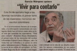 García Márquez quiere "Vivir para contarlo" García Márquez quiere "Vivir para contarlo"