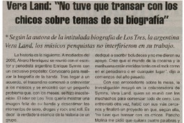 Biografía de Los Tres : Vera Land : "No tuve que transar con los chicos sobre temas de su biografía" Biografía de Los Tres : Vera Land : "No tuve que transar con los chicos sobre temas de su biografía"