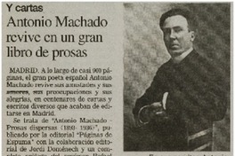Antonio Machado revive en un gran libro de prosas Antonio Machado revive en un gran libro de prosas
