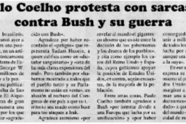 Paulo Coelho protesta con sarcasmo contra Bush y su guerra. Paulo Coelho protesta con sarcasmo contra Bush y su guerra.