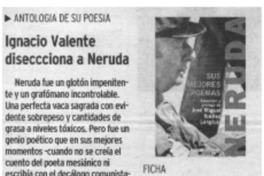 Ignacio Valente disecciona a Neruda Ignacio Valente disecciona a Neruda