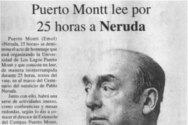 Puerto Montt lee por 25 horas a Neruda. Puerto Montt lee por 25 horas a Neruda.