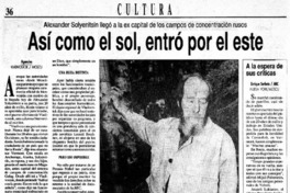 Así como el sol, entró por el este ALexander Solyenitsin llegó a la ex capital de los campos de concentración rusos Así como el sol, entró por el este ALexander Solyenitsin llegó a la ex capital de los campos de concentración rusos