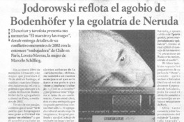 Jodorowski reflota el agobio de Bodenhöfer y la egolatría de Neruda Jodorowski reflota el agobio de Bodenhöfer y la egolatría de Neruda