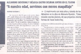 Alejandro Sieveking y Bélgica Castro deliran juntos en el teatro "A nuestra edad, servimos con menos maquillaje" Alejandro Sieveking y Bélgica Castro deliran juntos en el teatro "A nuestra edad, servimos con menos maquillaje"