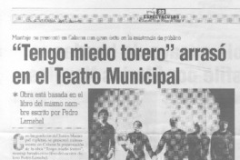 "Tengo miedo torero" arrasó en el Teatro Municipal "Tengo miedo torero" arrasó en el Teatro Municipal