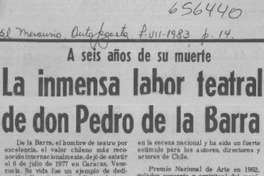 La inmensa labor teatral de don Pedro de la Barra  [artículo] Omar Awad Zuñiga.