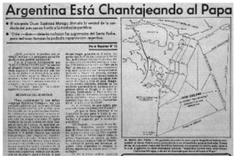 Argentina está chantajeando al Papa. Argentina está chantajeando al Papa.