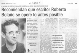 Recomiendan que escritor Roberto Bolaño se opere lo antes posible. Recomiendan que escritor Roberto Bolaño se opere lo antes posible.