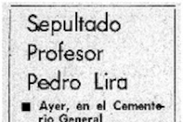 Sepultado profesor Pedro Lira. Sepultado profesor Pedro Lira.
