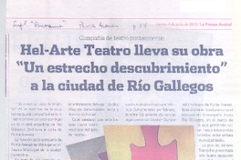 Hel-Arte Teatro lleva su obra "Un estrecho descubrimiento" a la ciudad de Río Gallegos Hel-Arte Teatro lleva su obra "Un estrecho descubrimiento" a la ciudad de Río Gallegos