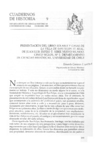 Presentación del libro "Solares y casas de la villa de San Felipe El Real", de Juan Luis Espejo T. Serie Nuevo Mundo, cinco siglos, no. 2. Departamento de Ciencias Históricas, Universidad de Chile  [artículo] Eduardo Cavieres F.