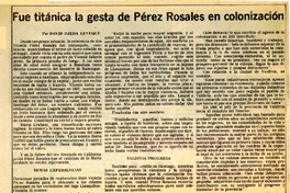 Fue titánica la gesta de Pérez Rosales en colonización  [artículo] David Ojeda Leveque.