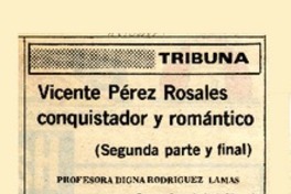 Vicente Pérez Rosales, conquistador y romántico  [artículo] Digna Rodríguez Lamas.