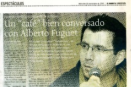 Un cafè bien conversado con Alberto Fuguet  [artículo] Ricardo Càrcamo Ulloa.
